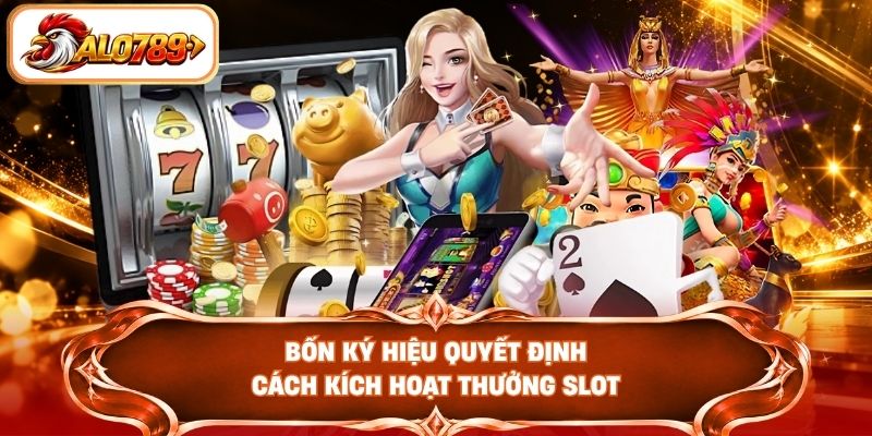 Bốn ký hiệu quyết định cách kích hoạt thưởng slot