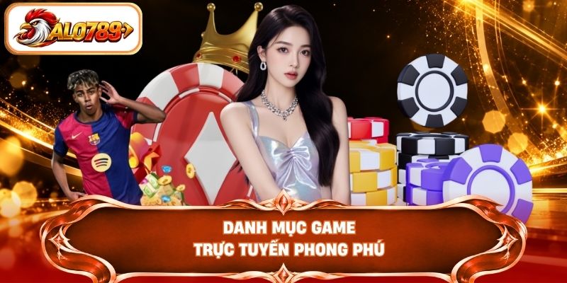 Danh mục game trực tuyến phong phú