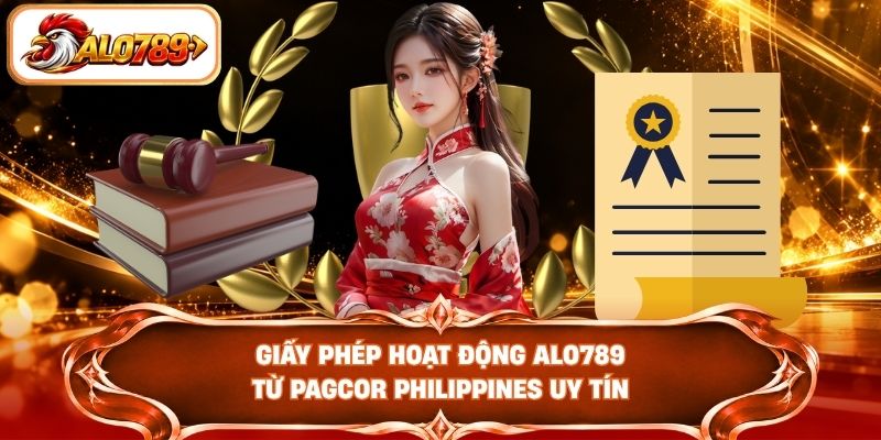 Giấy phép hoạt động ALO789 từ PAGCOR Philippines uy tín