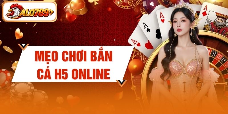 Mẹo Chơi Bắn Cá H5 Online - Chi Tiết 4 Cách Săn Boss Khủng